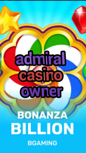 admiral casino owner-trdjkmsxjksdss.com